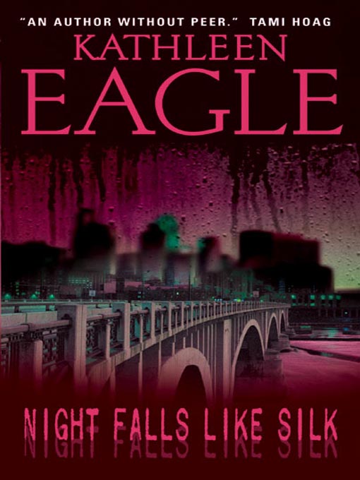 Title details for Night Falls Like Silk by KATHLEEN EAGLE - Available
